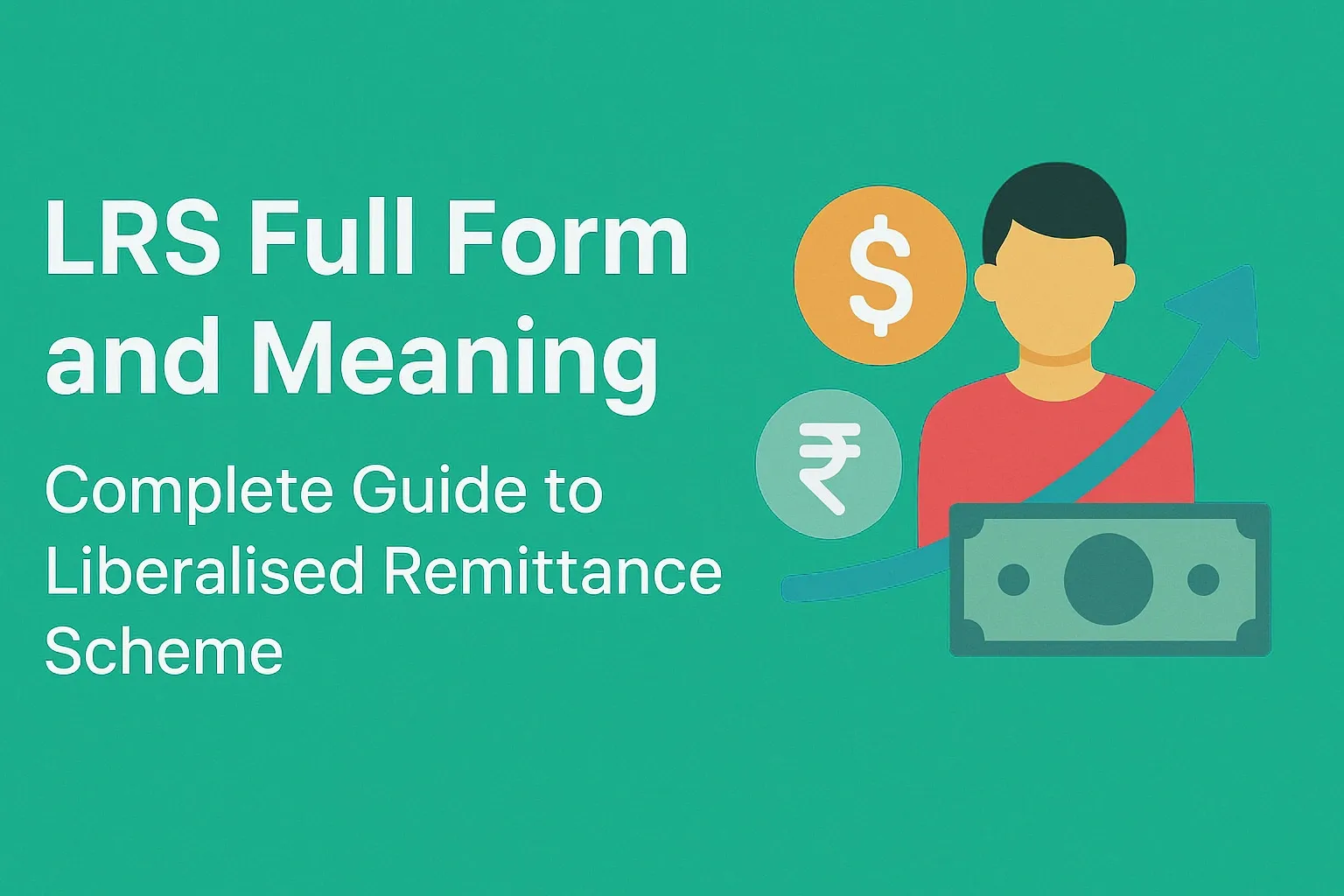 What is LRS in Banking? Full Form, Limit & Rules (2025)