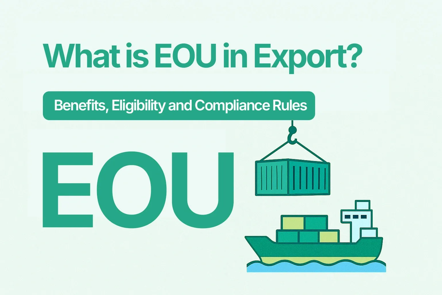 What is EOU in Export? Benefits, Eligibility, and Compliance Rules